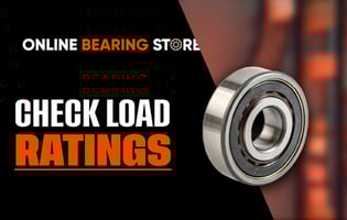 Bearing Load Ratings Explained: Don’t Let Your Bearings Fail Early