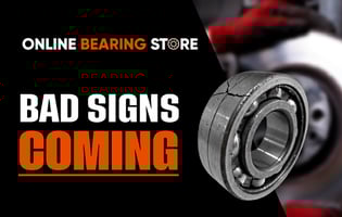 Don’t Ignore These 5 Signs Your Bearing Is About to Fail