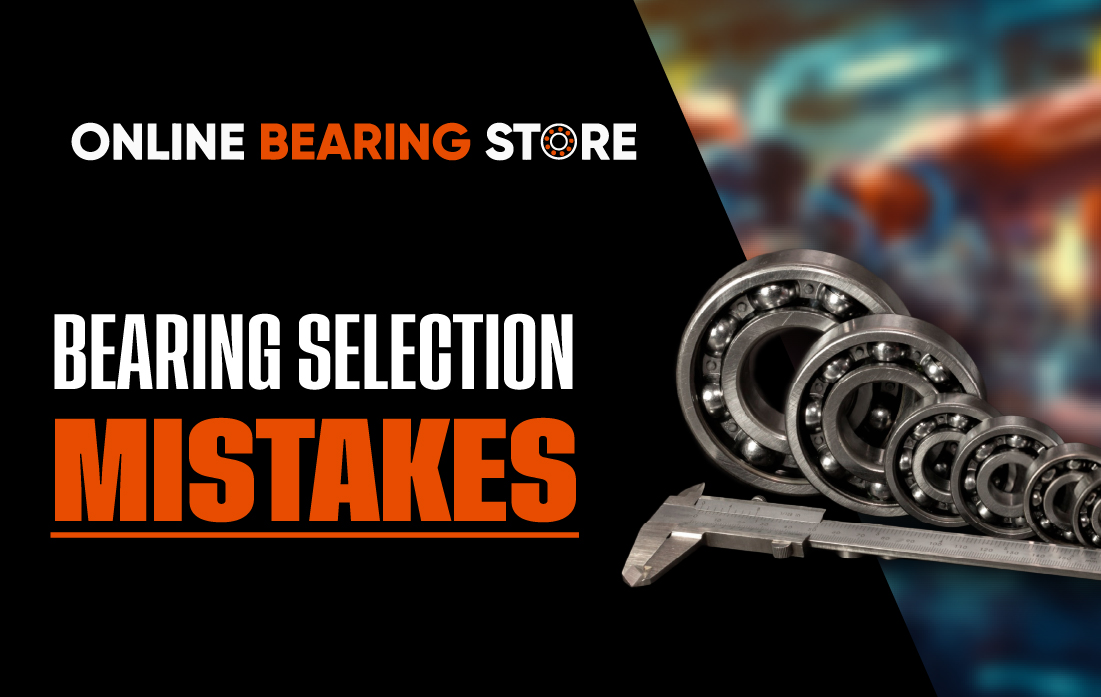 5 Critical Mistakes to Avoid When Choosing Bearings