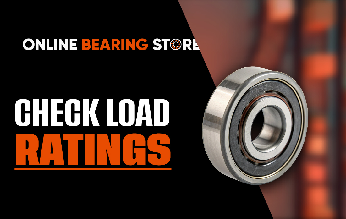 Bearing Load Ratings Explained: Don’t Let Your Bearings Fail Early
